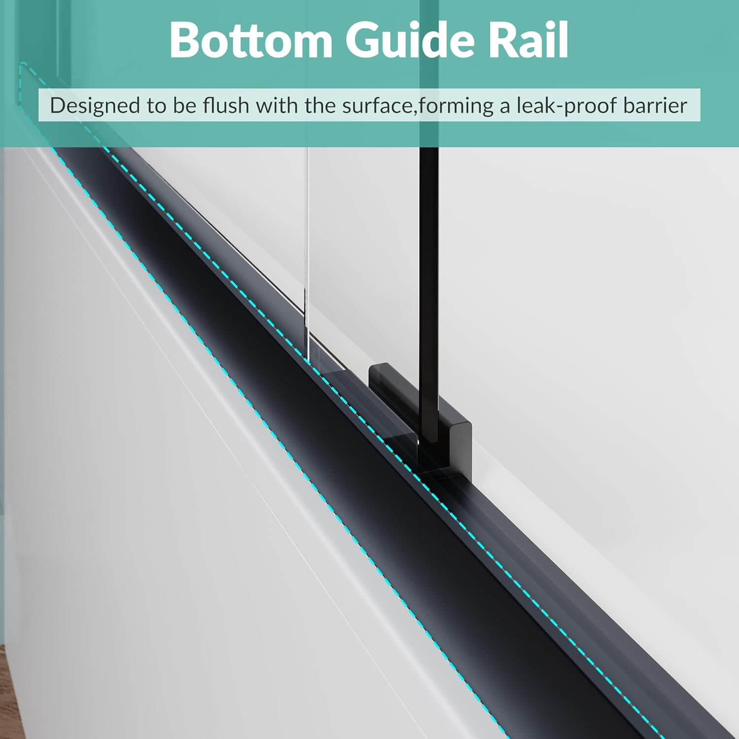 Bottom Guide Rail: Designed to be flush with the surface, forming a leak-proof barrier