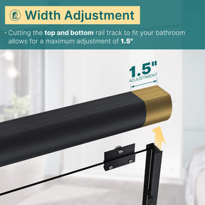 Width Adjustment: Cutting the top and bottom rail track to fit your bathroom allows for a maximum adjustment of 1.5”